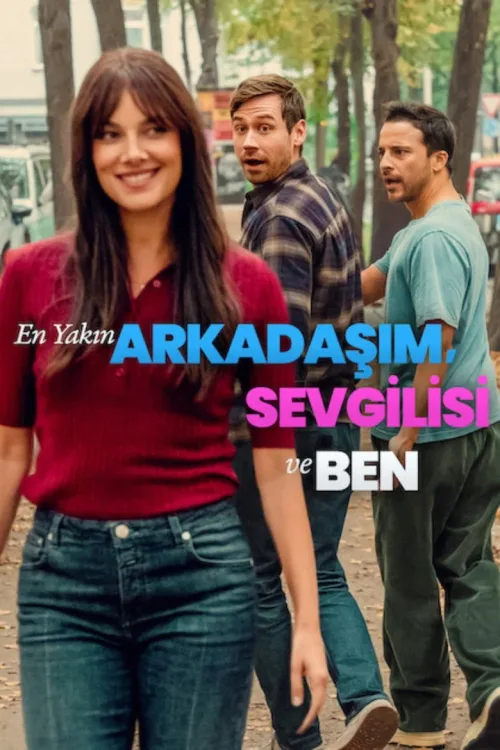 En Yakın Arkadaşım, Sevgilisi ve Ben (2026) Komedi