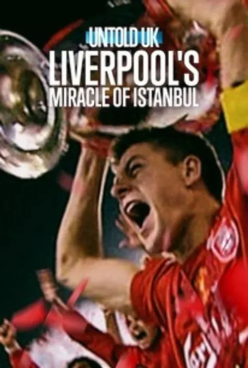 Perde Arkası - Birleşik Krallık: Liverpool'un İstanbul Mucizesi (2026) Tarih